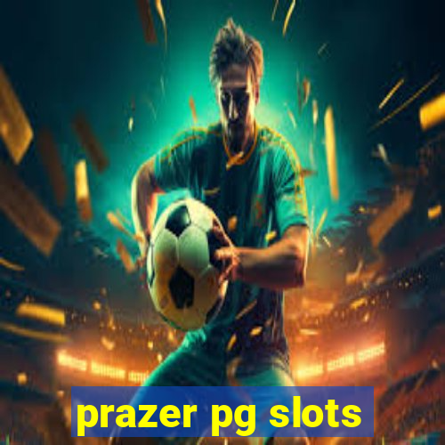 prazer pg slots